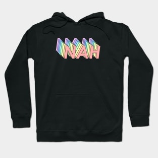 Nah Hoodie